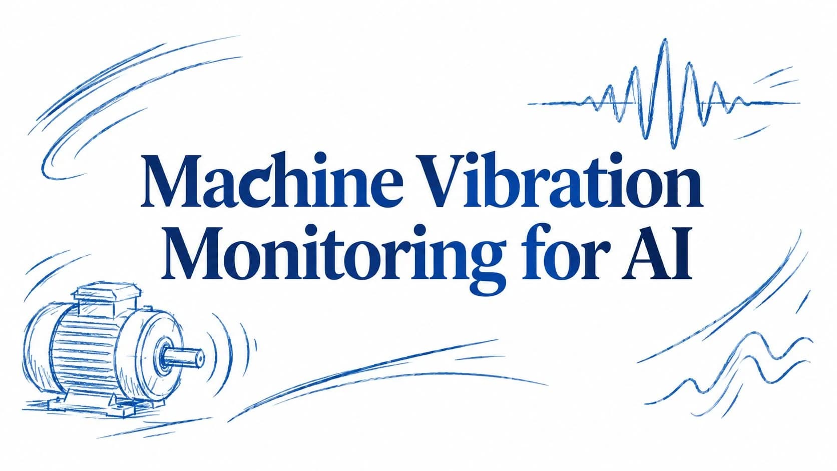 Machine Vibration Monitoring for AI