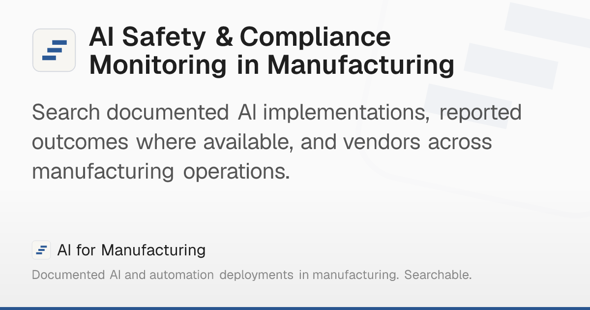 AI Safety & Compliance Monitoring in Manufacturing – AI for Manufacturing