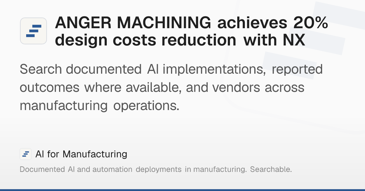 ANGER MACHINING achieves 20% design costs reduction with NX – AI for ...