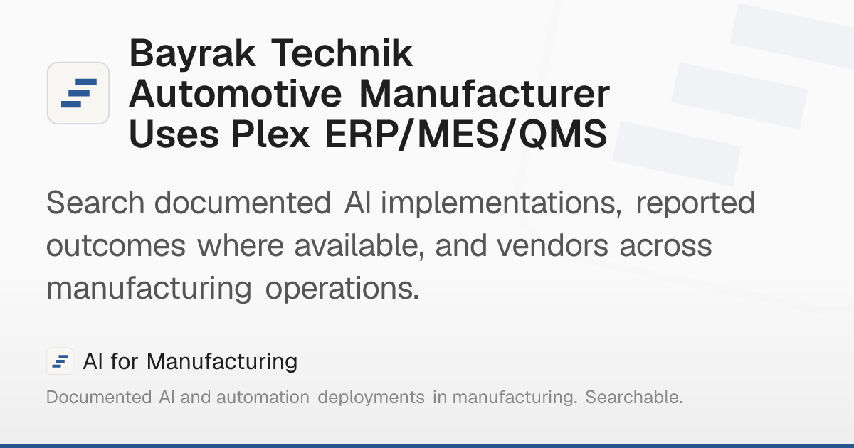 Bayrak Technik Automotive Manufacturer Uses Plex ERP/MES/QMS – AI for ...
