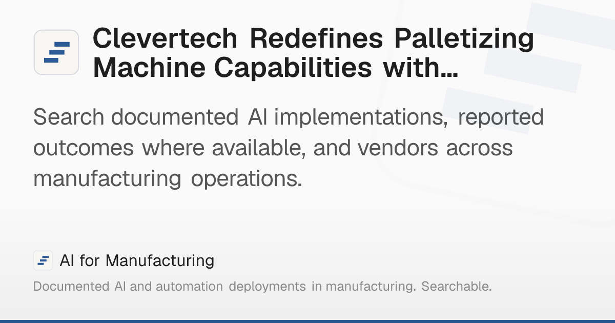 Clevertech Redefines Palletizing Machine Capabilities with… – AI for ...