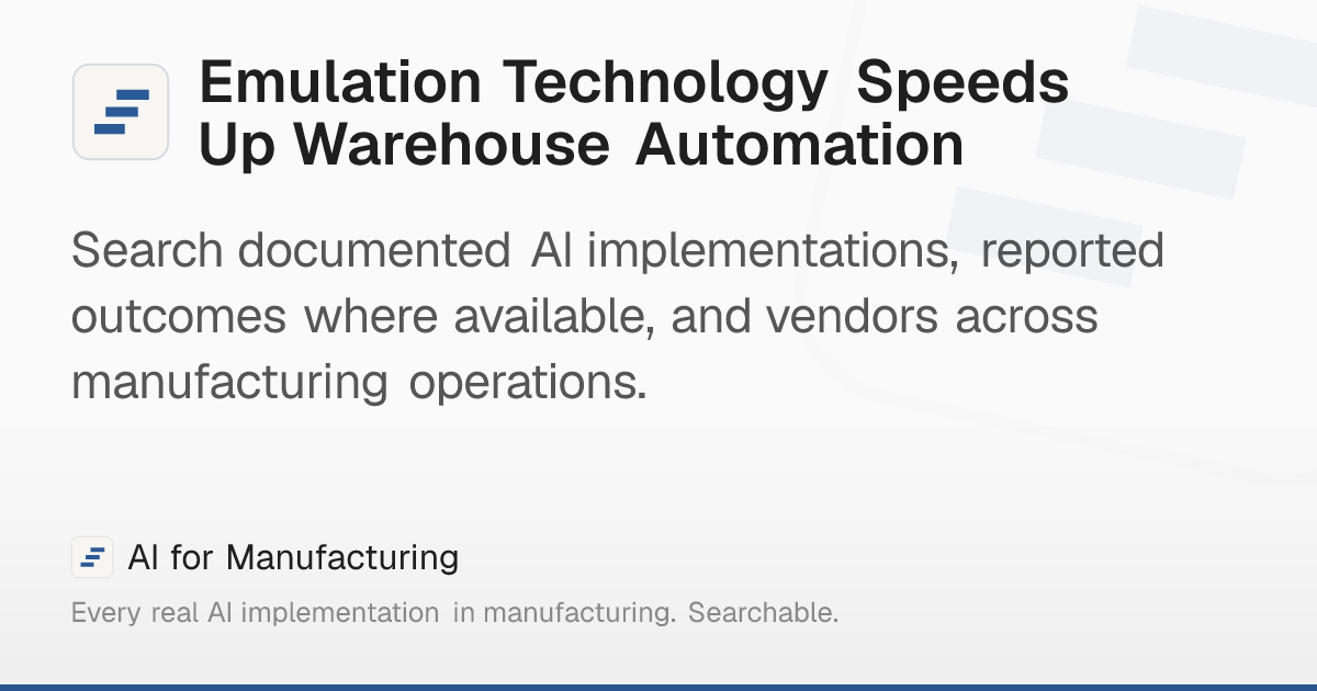 Emulation Technology Speeds Up Warehouse Automation – AI for Manufacturing