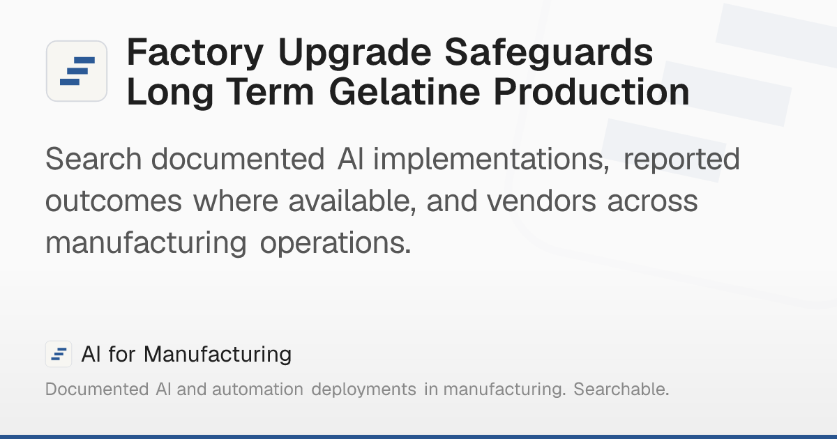 Factory Upgrade Safeguards Long Term Gelatine Production – AI for ...