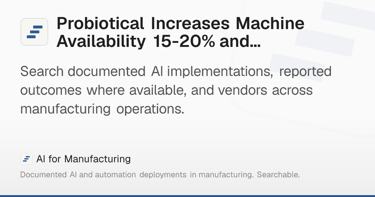 Probiotical Increases Machine Availability 15-20% and… – AI for ...